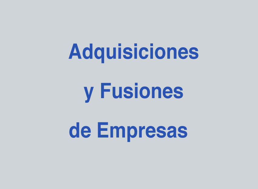 Adquisiciones y Fusiones de Empresas