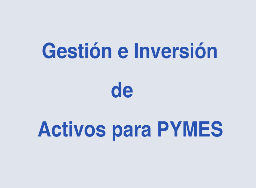 Gestión e inversión de Activos para PYMES